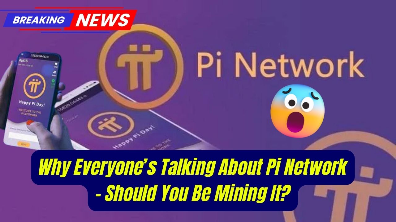 为什么大家都在谈论Pi Network——你应该挖矿Pi币吗?